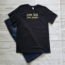 Load image into Gallery viewer, Love God. Love people. Black Tee