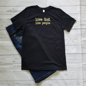 Love God. Love people. Black Tee