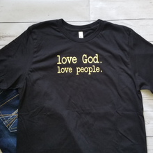 Load image into Gallery viewer, Love God. Love people. Black Tee